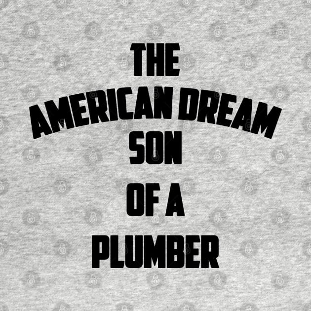 Son of a Plumber by BadAsh Designs